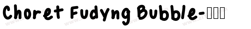 Choret Fudyng Bubble字体转换
